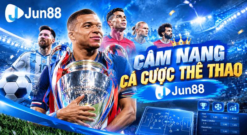 Cẩm nang cá cược thể thao Jun88 Cẩm nang cá cược thể thao Jun88